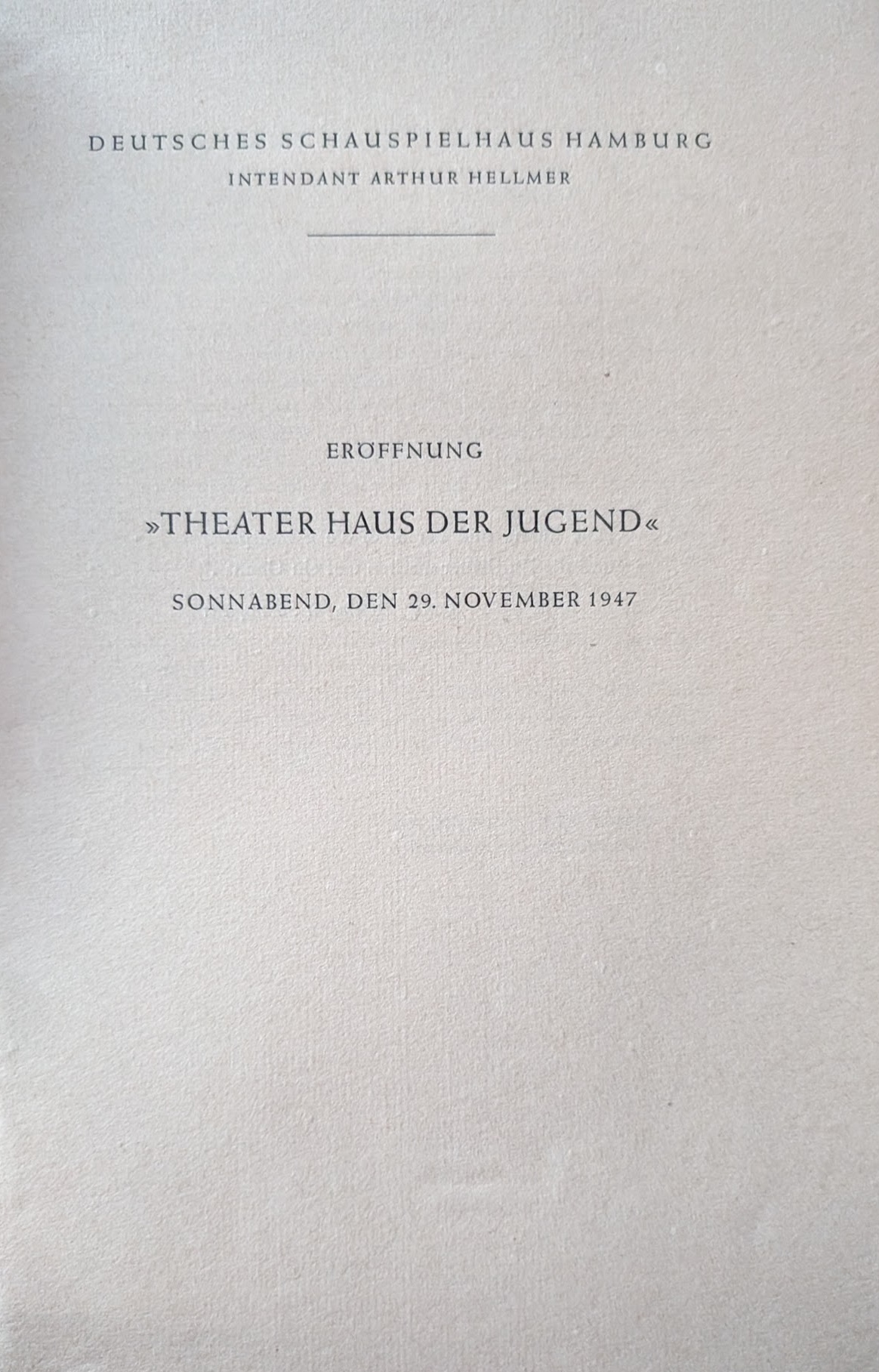 Theaterhaus der Jugend — Eröffnung 29. November 1947, title page (Intendant Arthur Hellmer)